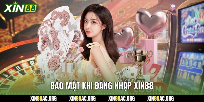 Bảo mật khi đăng nhập xin88