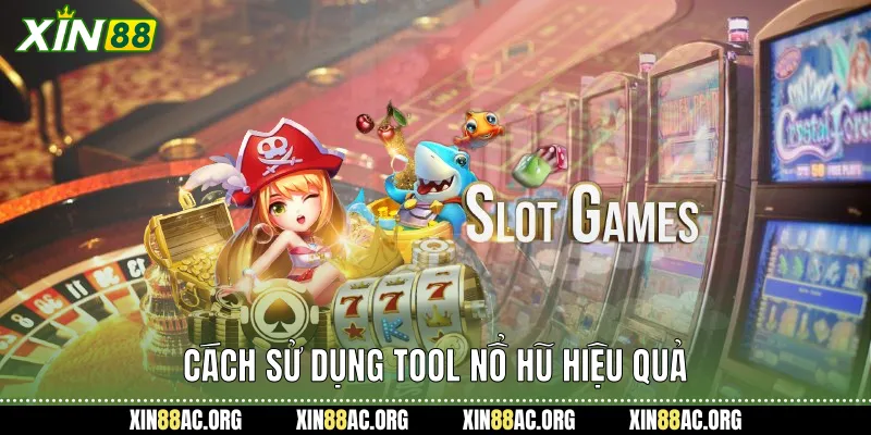 Cách sử dụng tool nổ hũ hiệu quả