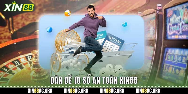 Dàn đề 10 số an toàn xin88