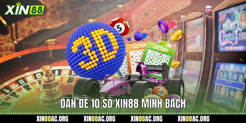 Dàn đề 10 số xin88 minh bạch