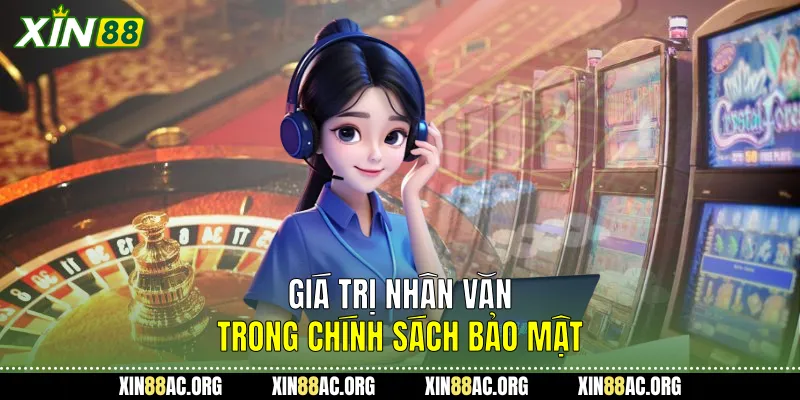 Giá trị nhân văn trong chính sách bảo mật