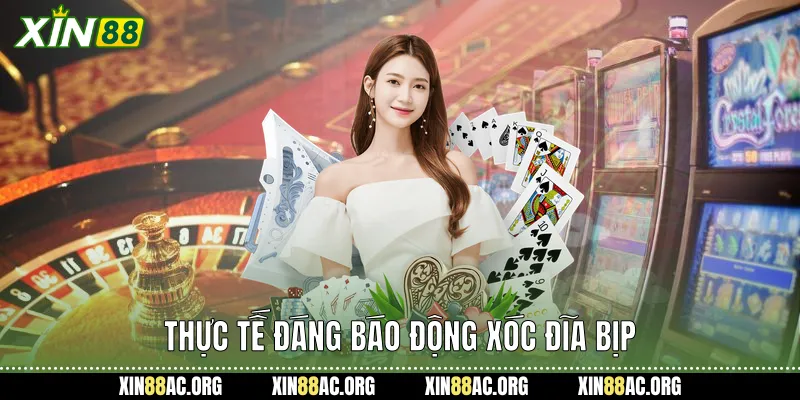 Thực tế đáng báo động xóc đĩa bịp