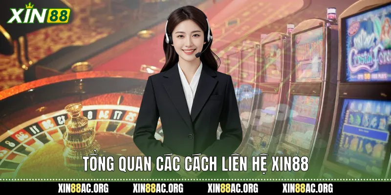 Tổng quan các cách liên hệ xin88