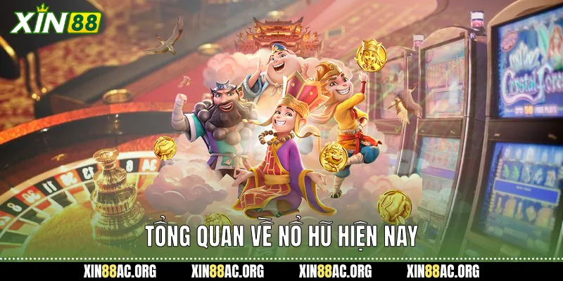 Tổng quan về nổ hũ hiện nay