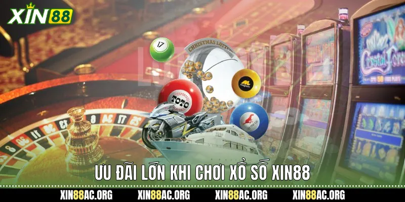 Ưu đãi lớn khi chơi xổ số xin88