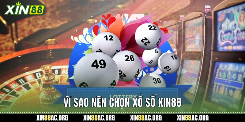 Vì sao nên chọn xổ số xin88