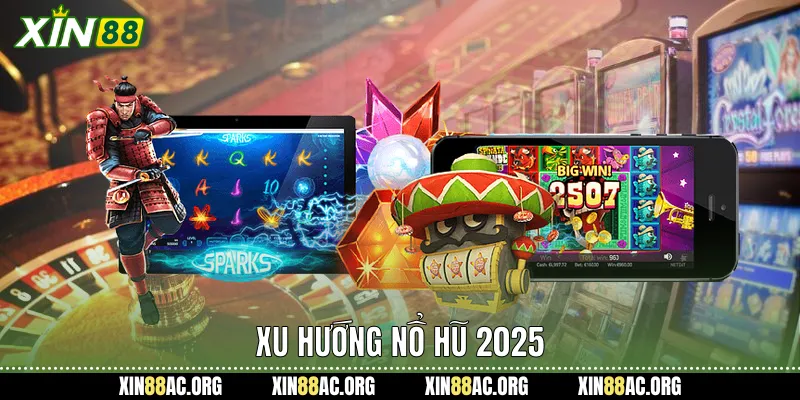 Xu hướng nổ hũ 2025